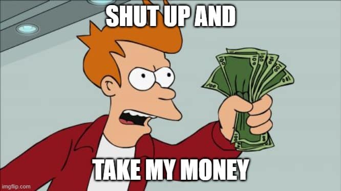 Shut up and take my money rude comment