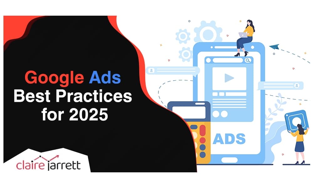 Google Ads best practices for 2025