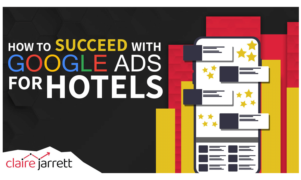 How to Succeed with Google Ads for Hotels