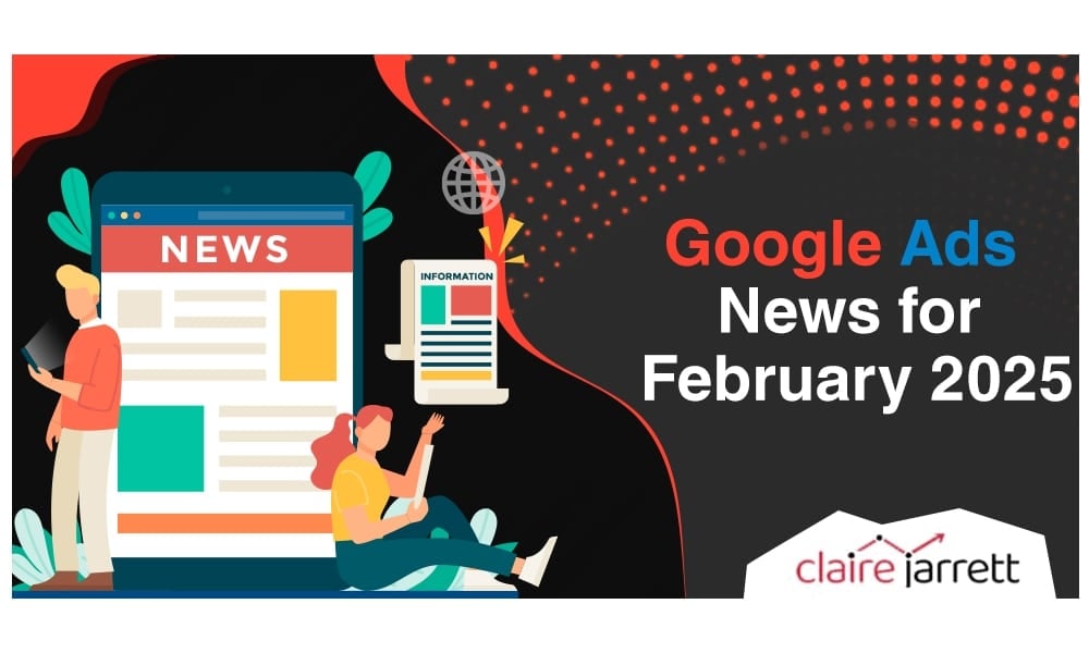 google ads news february 2025