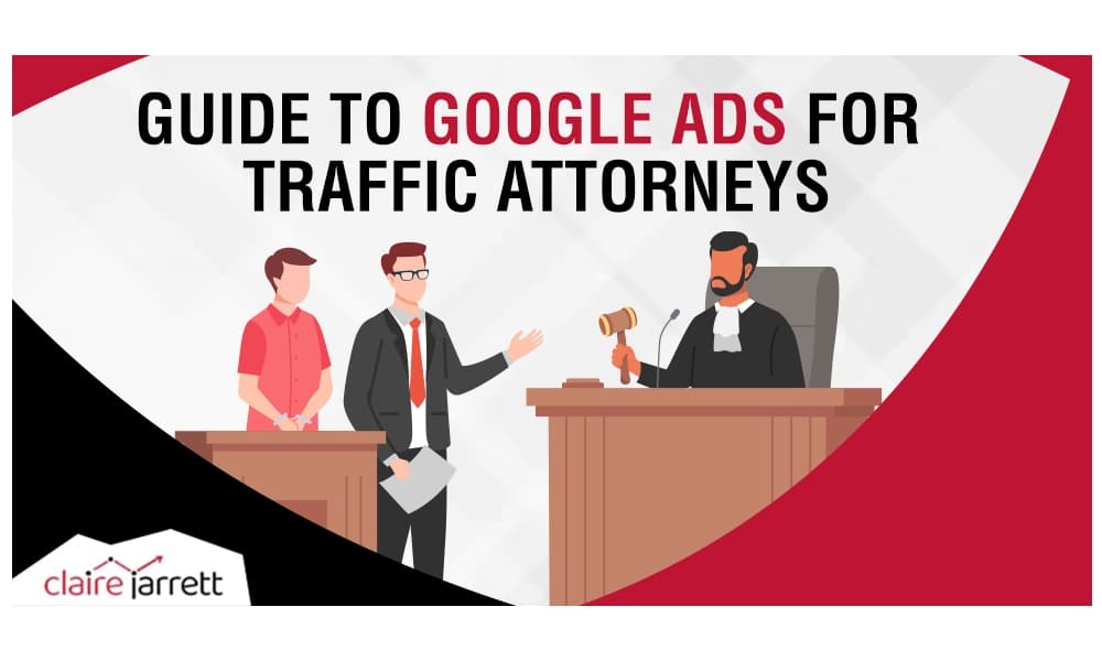 Google Ads for traffic attorneys