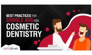 best practices for google ads for cosmetic dentistry